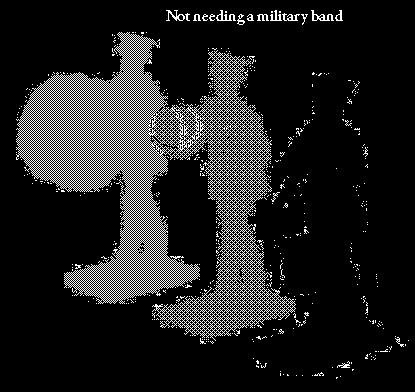Not needing a military band